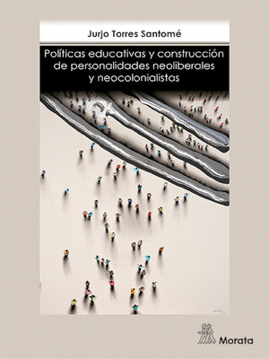 cover image of Políticas educativas y construcción de personalidades neoliberales y neocolonialistas